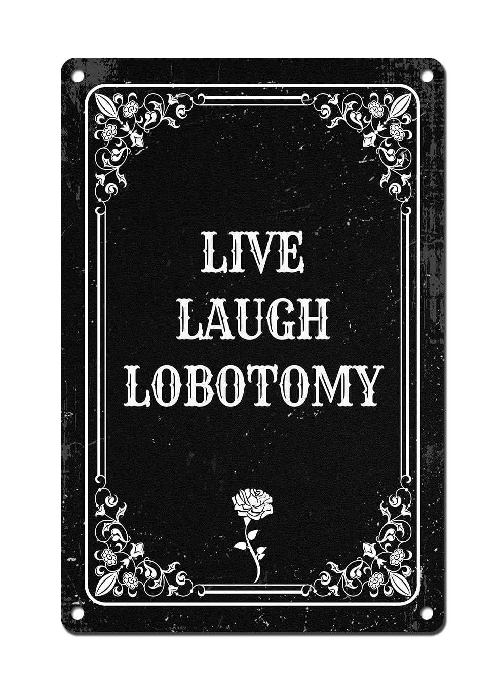 Home Decor Gothic - Live Laugh Lobotomy - Vintage Metal